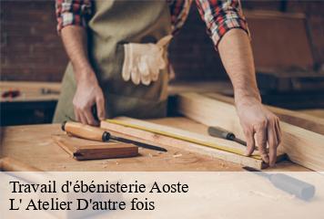 Travail d'ébénisterie  aoste-38490 L' Atelier D'autre fois