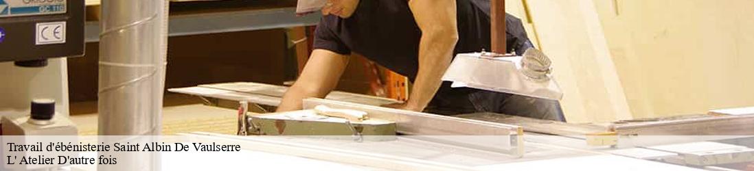 Travail d'ébénisterie saint-albin-de-vaulserre-38480 L' Atelier D'autre fois